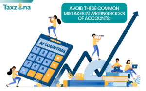 Avoid these common mistakes in writing Books of Accounts